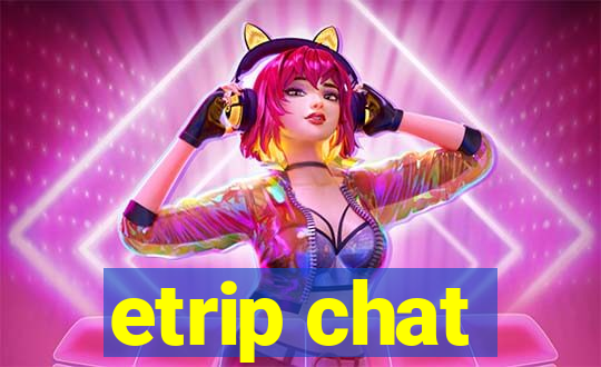 etrip chat